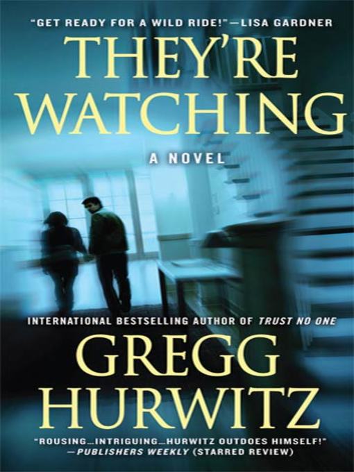 Title details for They're Watching by Gregg Hurwitz - Wait list